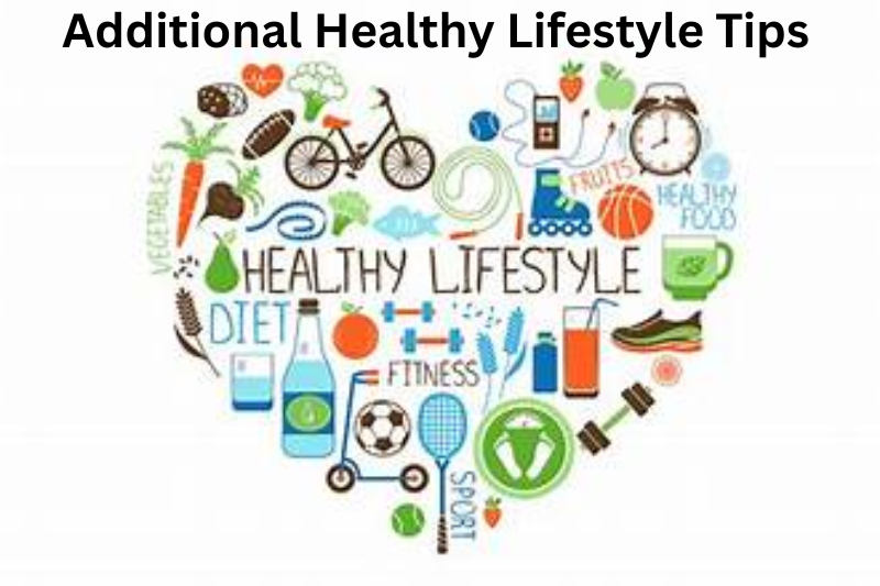 Additional Healthy Lifestyle Tips