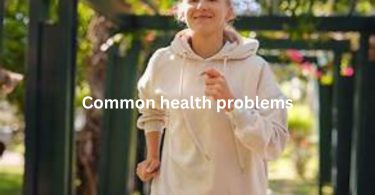 Common health problems