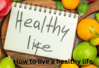 How to live a healthy life