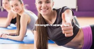 Strength training tips