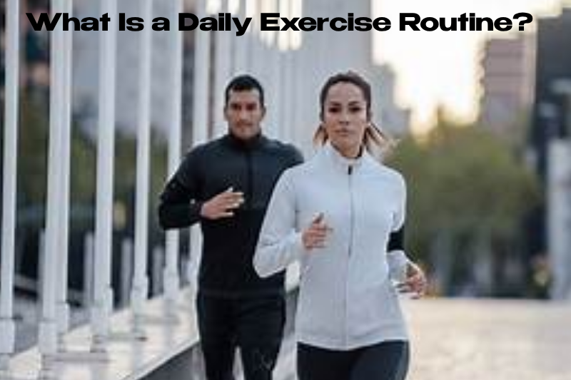 What Is a Daily Exercise Routine