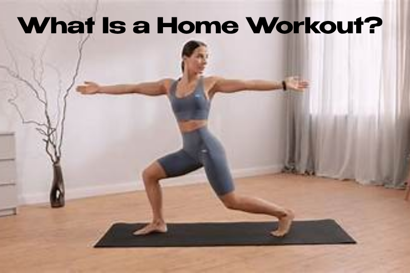 What Is a Home Workout