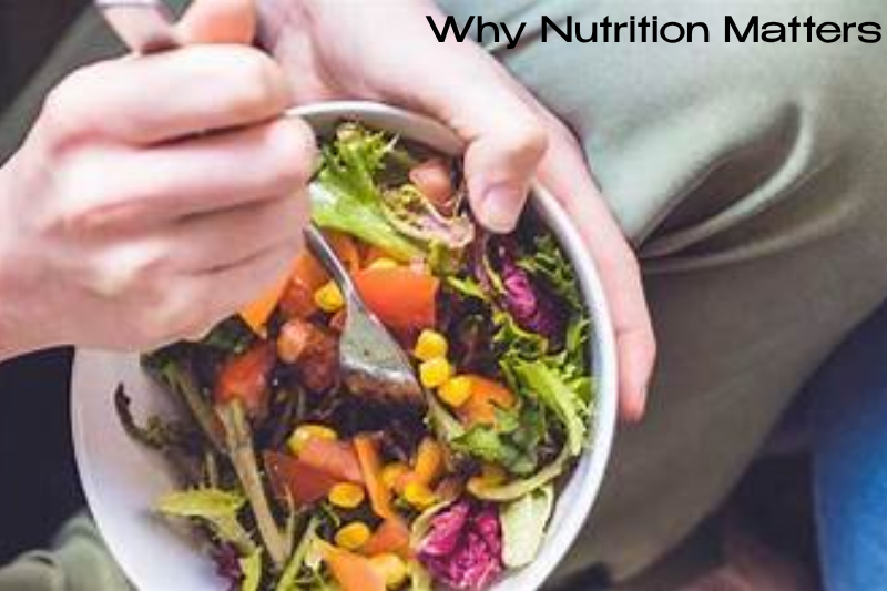 Why Nutrition Matters